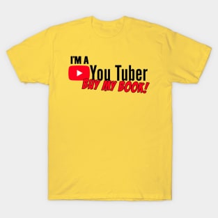 I'm a youtuber, buy my book! T-Shirt